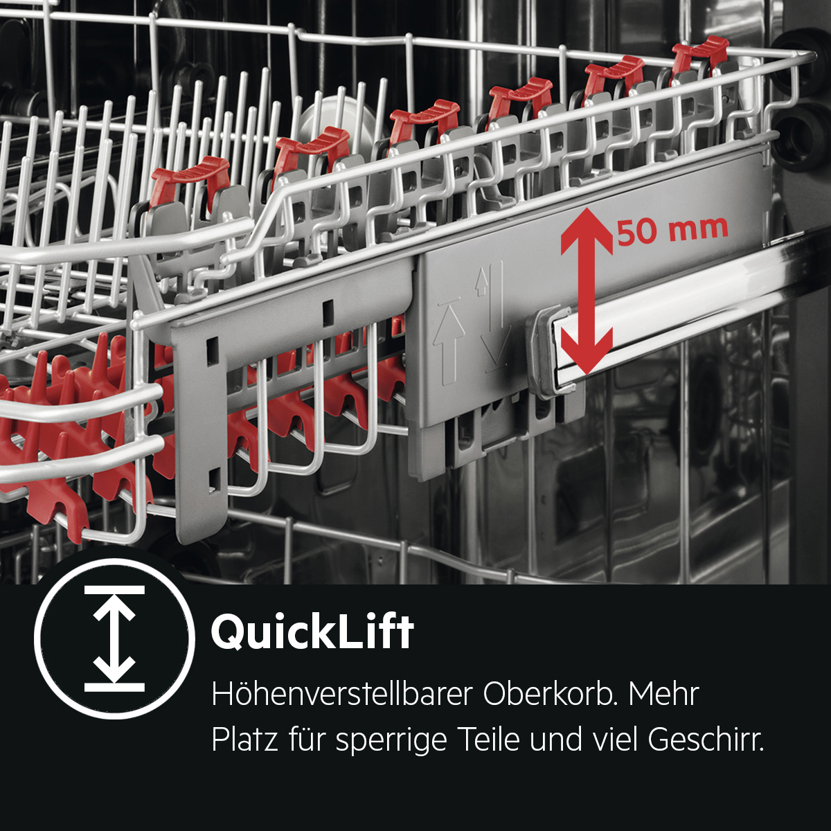 QuickLift. H&ouml;henverstellbarer Oberkorb. Mehr Patz f&uuml;r sperrige Teile und viel Geschirr.